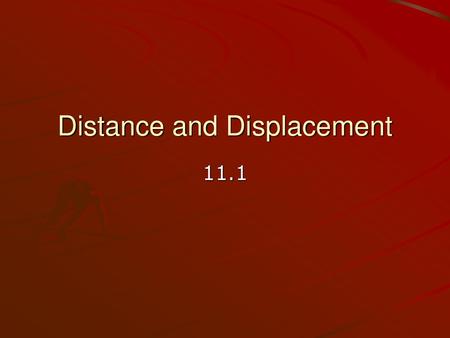 Distance and Displacement