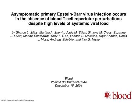 Asymptomatic primary Epstein-Barr virus infection occurs in the absence of blood T-cell repertoire perturbations despite high levels of systemic viral.