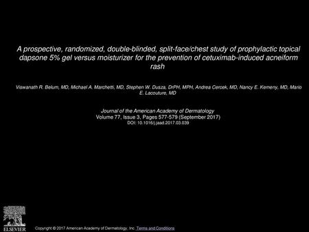 A prospective, randomized, double-blinded, split-face/chest study of prophylactic topical dapsone 5% gel versus moisturizer for the prevention of cetuximab-induced.