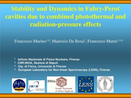 Stability and Dynamics in Fabry-Perot cavities due to combined photothermal and radiation-pressure effects Francesco Marino1,4, Maurizio De Rosa2, Francesco.