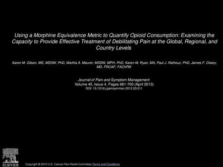 Using a Morphine Equivalence Metric to Quantify Opioid Consumption: Examining the Capacity to Provide Effective Treatment of Debilitating Pain at the.