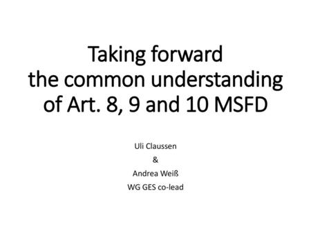 Taking forward the common understanding of Art. 8, 9 and 10 MSFD