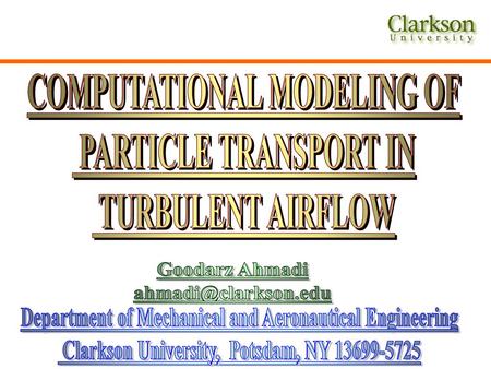 COMPUTATIONAL MODELING OF PARTICLE TRANSPORT IN TURBULENT AIRFLOW