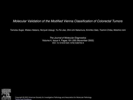 Molecular Validation of the Modified Vienna Classification of Colorectal Tumors  Tamotsu Sugai, Wataru Habano, Noriyuki Uesugi, Yu-Fei Jiao, Shin-ichi.