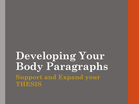 Developing Your Body Paragraphs