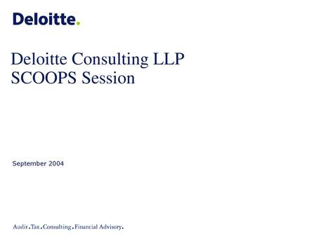 Deloitte Consulting LLP SCOOPS Session