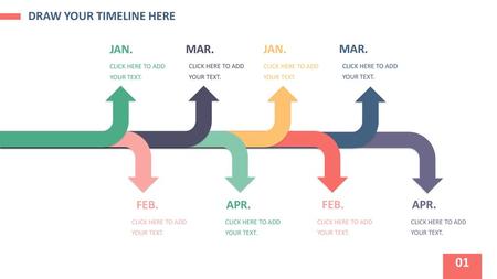 01 DRAW YOUR TIMELINE HERE JAN. MAR. JAN. MAR. FEB. APR. FEB. APR.