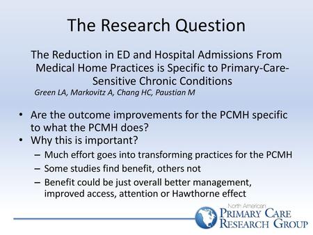 The Research Question The Reduction in ED and Hospital Admissions From Medical Home Practices is Specific to Primary-Care-Sensitive Chronic Conditions.