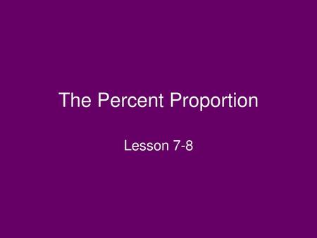 The Percent Proportion