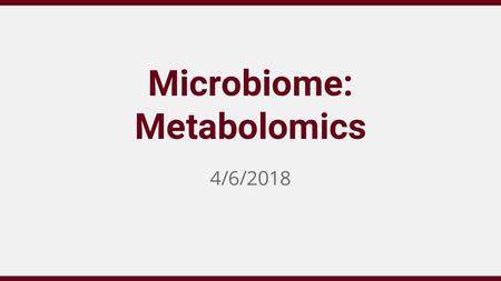 Microbiome: Metabolomics