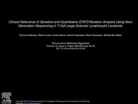 Clinical Relevance of Sensitive and Quantitative STAT3 Mutation Analysis Using Next- Generation Sequencing in T-Cell Large Granular Lymphocytic Leukemia 