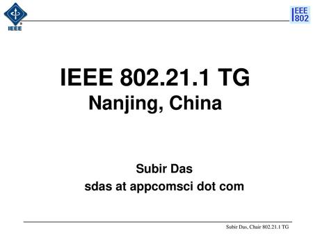 doc.: IEEE /xxxr0 Subir Das sdas at appcomsci dot com