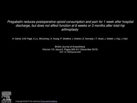 Pregabalin reduces postoperative opioid consumption and pain for 1 week after hospital discharge, but does not affect function at 6 weeks or 3 months.