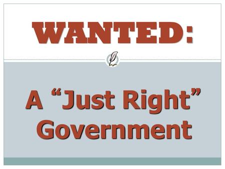 A “Just Right” Government