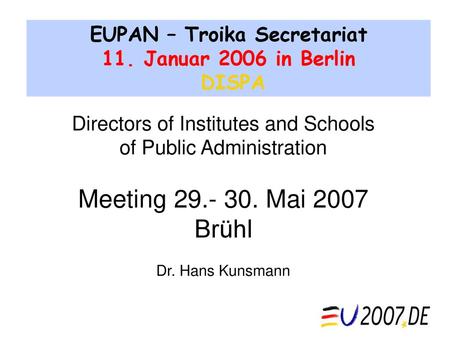 EUPAN – Troika Secretariat 11. Januar 2006 in Berlin DISPA