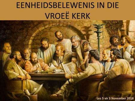 EENHEIDSBELEWENIS IN DIE VROEË KERK