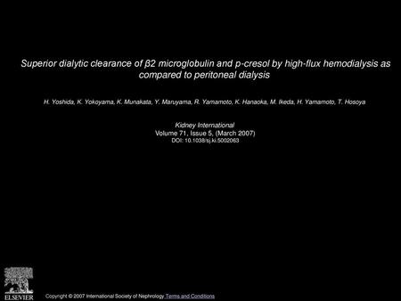 Superior dialytic clearance of β2 microglobulin and p-cresol by high-flux hemodialysis as compared to peritoneal dialysis  H. Yoshida, K. Yokoyama, K.