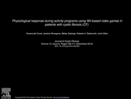 Physiological response during activity programs using Wii-based video games in patients with cystic fibrosis (CF)  Tamara del Corral, Janaína Percegona,