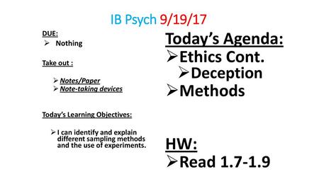 Today’s Agenda: Ethics Cont. Methods HW: Read Deception