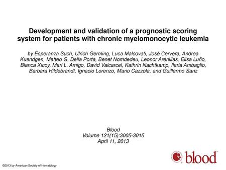 Development and validation of a prognostic scoring system for patients with chronic myelomonocytic leukemia by Esperanza Such, Ulrich Germing, Luca Malcovati,