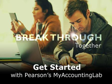 with Pearson’s MyAccountingLab