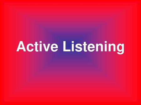 Active Listening.