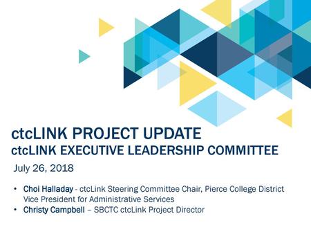 ctcLink Project Update ctcLink Executive Leadership Committee