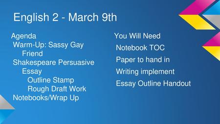 English 2 - March 9th Agenda Warm-Up: Sassy Gay Friend