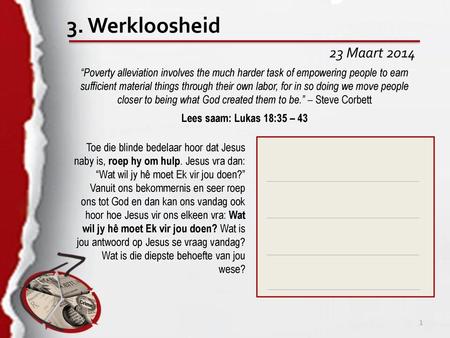 3. Werkloosheid 23 Maart 2014 “Poverty alleviation involves the much harder task of empowering people to earn sufficient material things through their.