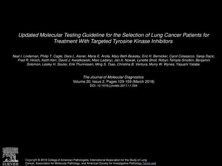 Updated Molecular Testing Guideline for the Selection of Lung Cancer Patients for Treatment With Targeted Tyrosine Kinase Inhibitors  Neal I. Lindeman,