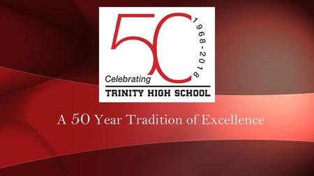 A 50 Year Tradition of Excellence