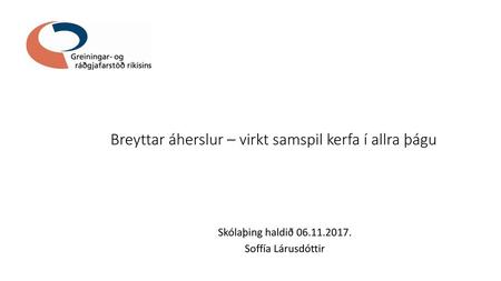 Breyttar áherslur – virkt samspil kerfa í allra þágu