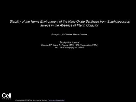 Stability of the Heme Environment of the Nitric Oxide Synthase from Staphylococcus aureus in the Absence of Pterin Cofactor  François J.M. Chartier, Manon.