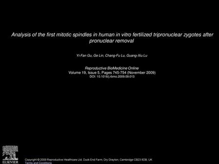 Analysis of the first mitotic spindles in human in vitro fertilized tripronuclear zygotes after pronuclear removal  Yi-Fan Gu, Ge Lin, Chang-Fu Lu, Guang-Xiu.