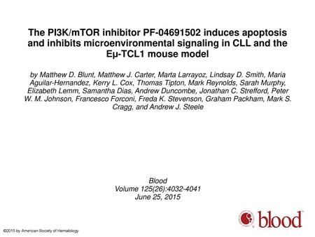 The PI3K/mTOR inhibitor PF-04691502 induces apoptosis and inhibits microenvironmental signaling in CLL and the Eµ-TCL1 mouse model by Matthew D. Blunt,