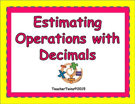 Estimating Operations with Decimals