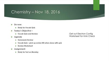 Chemistry – Nov 18, 2016 Do now: Study for Vocab Quiz