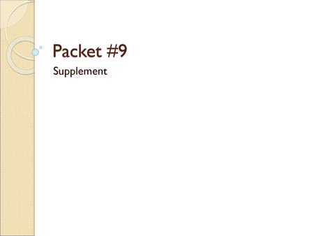 Packet #9 Supplement.