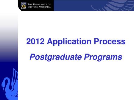 2012 Application Process Postgraduate Programs.