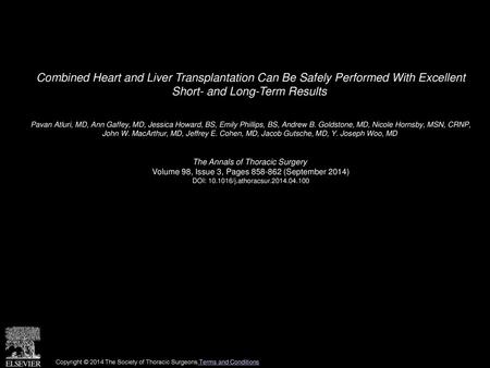 Combined Heart and Liver Transplantation Can Be Safely Performed With Excellent Short- and Long-Term Results  Pavan Atluri, MD, Ann Gaffey, MD, Jessica.