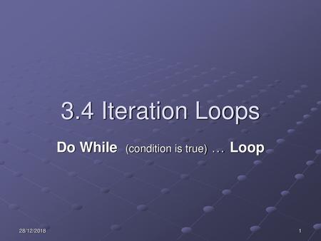 Do While (condition is true) … Loop