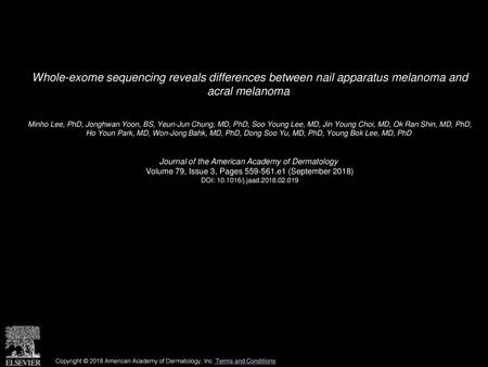 Whole-exome sequencing reveals differences between nail apparatus melanoma and acral melanoma  Minho Lee, PhD, Jonghwan Yoon, BS, Yeun-Jun Chung, MD,