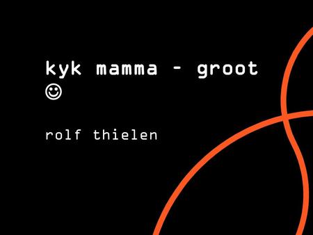 kyk mamma – groot  rolf thielen NOTE: