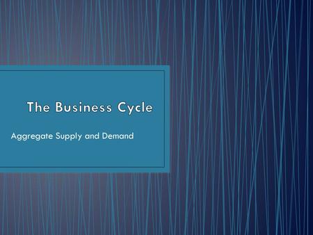 Aggregate Supply and Demand