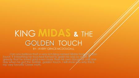 King Midas & The golden touch by : Avery Grace mcdougall