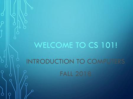 Introduction to Computers Fall 2018