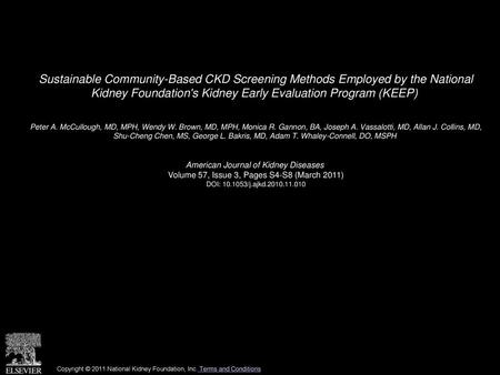 Sustainable Community-Based CKD Screening Methods Employed by the National Kidney Foundation's Kidney Early Evaluation Program (KEEP)  Peter A. McCullough,