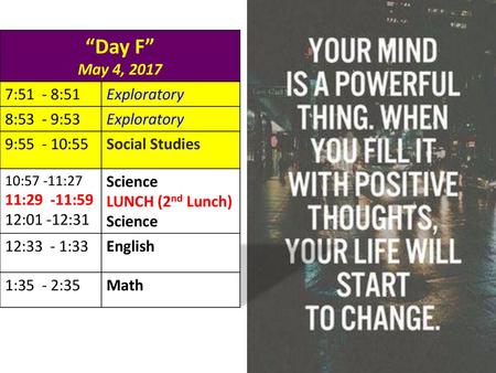 “Day F” May 4, :51 - 8:51 Exploratory 8:53 - 9:53 9: :55