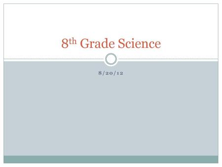 8th Grade Science 8/20/12.