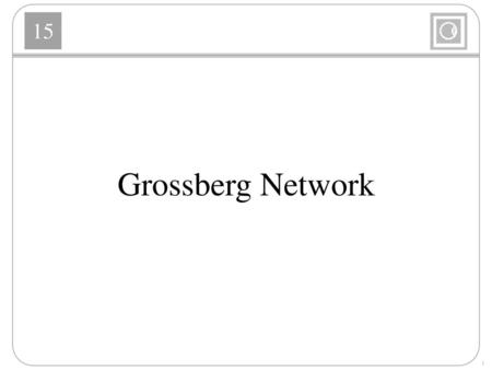 Grossberg Network.